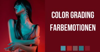 Color Grading. Farbemotionen.
